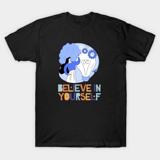 believe in yourself T-Shirt